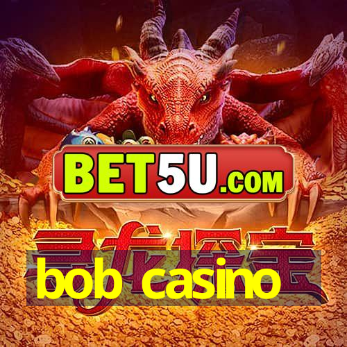 bob casino